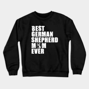 Best German Shepherd Mom Ever Crewneck Sweatshirt